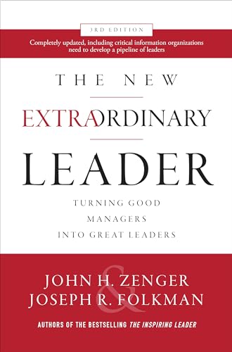 The New Extraordinary Leader: Turning Good Managers into Great Leaders